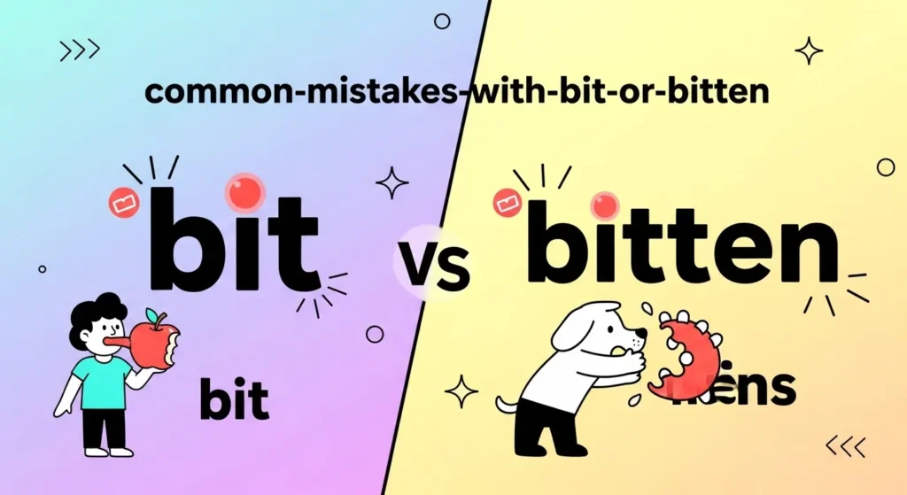 Common Mistakes with Bit or Bitten